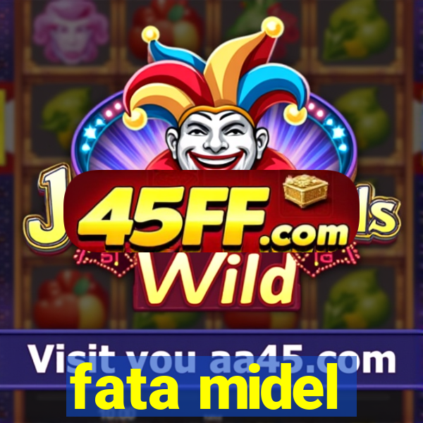 fata midel